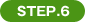 Step.6